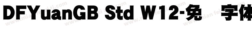 DFYuanGB Std W12字体转换